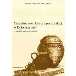 CMENTARZYSKO KULTURY POMORSKIEJ W DOBRYSZYCACH W POWIECIE RADOMSZCZAŃSKIM Bożena Błaszczyk, Jacek Ziętek Hit cenowy