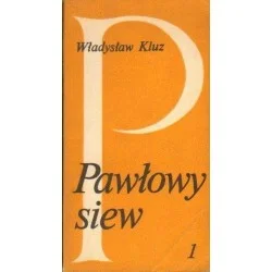 Oferta limitowana PAWŁOWY SIEW. CZĘŚĆ 1 Władysław Kluz