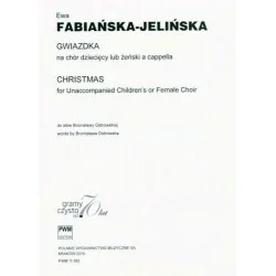 Ewa Fabiańska-Jelińska GWIAZDKA NA CHÓR DZIECIĘCY LUB ŻEŃSKI A CAPPELLA (GŁOSY CHÓRALNE) Ostatnia szansa