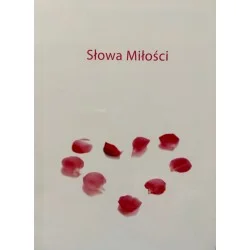 SŁOWA MIŁOŚCI. WYBÓR CYTATÓW Z PISM BAHA'I Tylko dziś