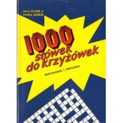 Nie przegap 1000 SŁÓWEK DO KRZYŻÓWEK. ASTRONOMIA I LOTNICTWO