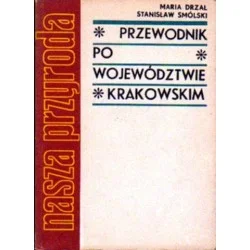 Bezpieczna płatność Maria Drzał, Stanisław Smólski PRZEWODNIK PO WOJEWÓDZTWIE KRAKOWSKIM