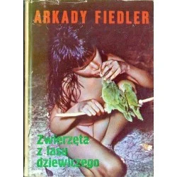 Kup teraz ZWIERZĘTA Z LASU DZIEWICZEGO Arkady Fiedler