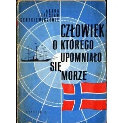 Ekspresowa dostawa CZŁOWIEK O KTÓREGO UPOMNIAŁO SIĘ MORZE Alina i Czesław Centkiewiczowie