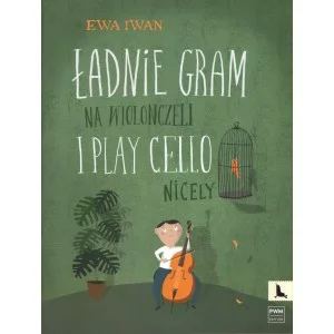 Popularny ŁADNIE GRAM NA WIOLONCZELI DLA KLAS I-III Ewa Iwan