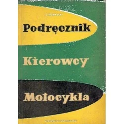 Oferta PODRĘCZNIK KIEROWCY MOTOCYKLA Jerzy Kowalski