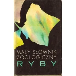 MAŁY SŁOWNIK ZOOLOGICZNY: RYBY Zniżka