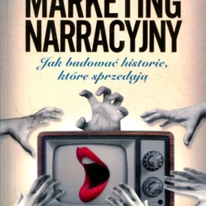 Bestseller Mistewicz E.: Marketing narracyjny. Jak budować historie, które sprzedają