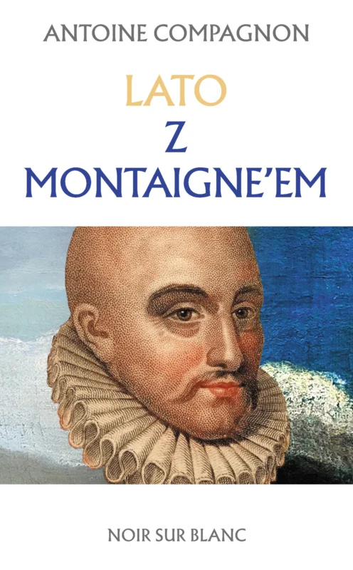 Najlepsza cena Lato z Montaigne’em - Wydawnictwo Literackie