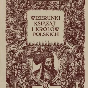 KRASZEWSKI Józef Ignacy - Wizerunki książąt i królów polskich Darmowy zwrot