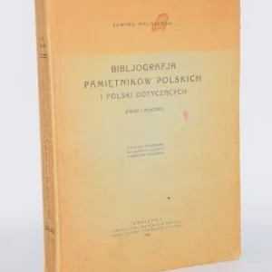 MALISZEWSKI Edward - Bibljografia pamiętników polskich i Polski dotyczących. Warszawa 1928. Ekspresowa dostawa