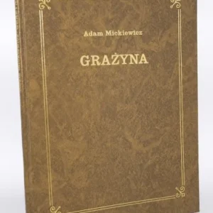 MICKIEWICZ Adam - Grażyna. Powieść litewska [ilustr. Zaleski] Taniej