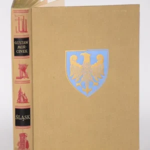 MORCINEK Gustaw - śląsk. Przedmowę napisał Eugenjusz Kwiatkowski. [1933] CUDA POLSKI Premium