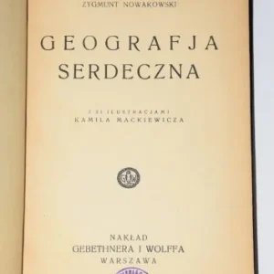 NOWAKOWSKI Zygmunt - Geografja serdeczna. Ilustr. K. Mackiewicz. Warszawa 1931. Bestseller