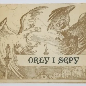 Szybka wysyłka Orły i sępy. Strofy niezapomnianych dni 1918-1919. Kraków [1919].