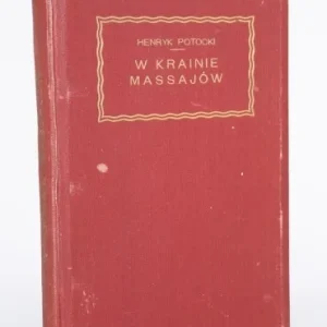 Nowość POTOCKI Henryk - W krainie Massajów. Warszawa 1928.