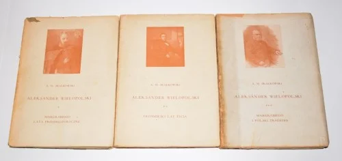 Bezpieczne zakupy SKAŁKOWSKI A. M. - Aleksander Wielopolski w świetle archiwów rodzinnych. T. 1-3. Poznań 1947.