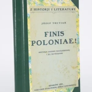 Premium TRETIAK Józef - Finis Poloniae! Kraków 1921.