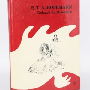 Szybka wysyłka HOFFMANN E. T. A. - Dziadek do orzechów, [Ilustr. J. M. Szancer]