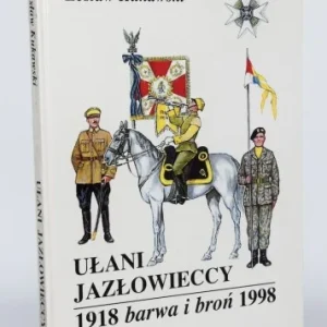 Super okazja [dedykacja] KUKAWSKI Lesław - Ułani Jazłowieccy. Barwa i broń 1918-1998.