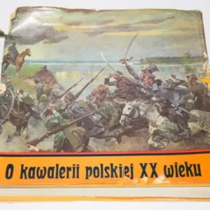 Szybka wysyłka [dedykacja] LEŹE艃SKI Cezary, KUKAWSKI Lesław - O kawalerii polskiej XX wieku.