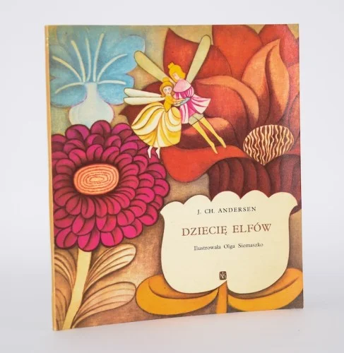 ANDERSEN J. CH. - Dziecię elfów. Ilustr. Olga Siemaszko. Wybór klientów