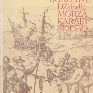 ARCINIEGAS German - Burzliwe dzieje morza Karaibskiego, CERAM Wyprzedaż