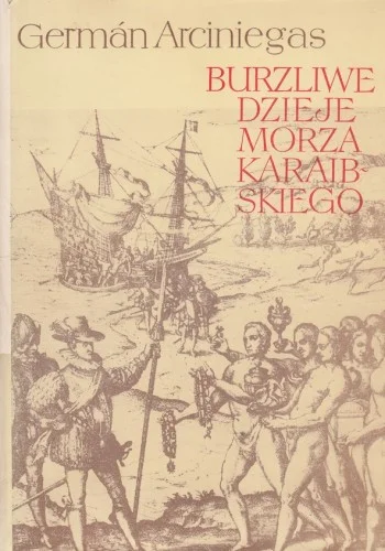 ARCINIEGAS German - Burzliwe dzieje morza Karaibskiego, CERAM Wyprzedaż