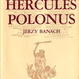 BANACH Jerzy - Hercules Polonus. Studium z ikonografii sztuki nowożytnej. Łatwy zwrot