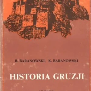 Nie przegap BARANOWSKI B., BARANOWSKI K. - Historia Gruzji
