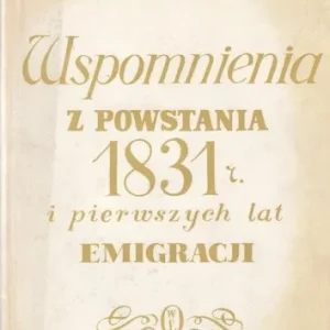 Wybór klientów BARTKOWSKI Jan - Wspomnienia z powstania 1831r. i pierwszych lat emigracji [powstanie listopadowe]
