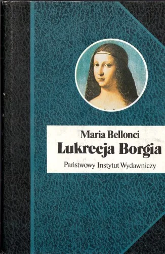 Wysoka jakość BELLONCI Maria - Lukrecja Borgia jej życie i czasy, BSL