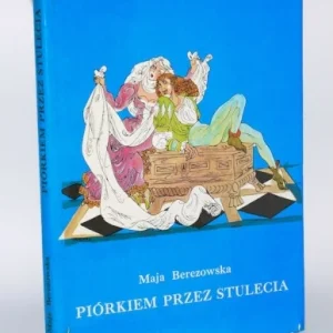 BEREZOWSKA Maja - Piórkiem przez stulecia Niska cena