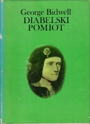 BIDWELL George - Ryszard III. Diabelski pomiot. Zamów teraz