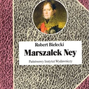 BIELECKI Robert - Marszałek Ney, BSL [wydanie 1] Szybka wysyłka