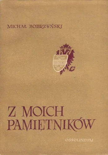 Wysoka jakość BOBRZY艃SKI Michał - Z moich pamiętników. Wyd. 1.