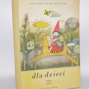 BRONIEWSKI Władysław - Dla dzieci, ilustr. O. Siemaszko Szybka dostawa