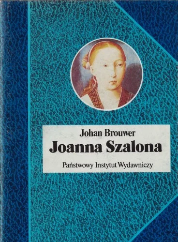 Promocja BROUWER Johan - Joanna Szalona. Tragiczne życie w niespokojnym czasie, BSL