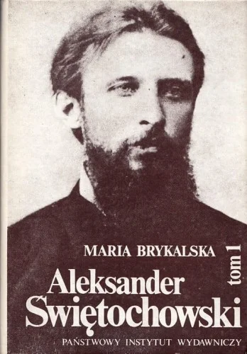 BRYKALSKA Maria - Aleksander świętochowski. Biografia, 1-2 komplet Ograniczona ilość