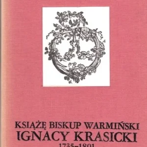 CAZIN Paul - Książę Biskup Warmiński 1735-1801 Ignacy Krasicki Kup online
