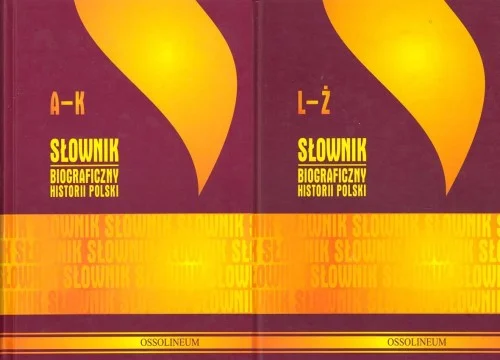 Nowość CHODERA J.; K.FELIKS - SŁOWNIK BIOGRAFICZNY HISTORII POLSKI TOM I "A-K"; TOM II "L-Ź"