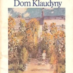 COLETTE Sidonie-Gabrielle - Dom Klaudyny. Sido. Wesele. Łatwy zwrot