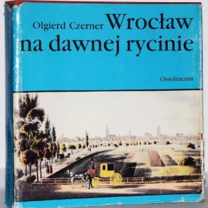 Promocja CZERNER OLGIERD - WROCŁAW NA DAWNEJ RYCINIE
