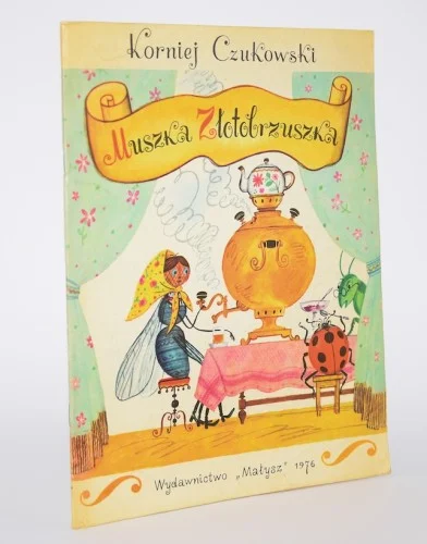 CZUKOWSKI Korniej - Muszka Złotobrzuszka. Tł. W. Broniewski. Ilustr. O. Zotow. Zamów teraz
