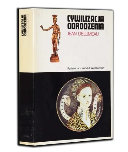Darmowy zwrot DELUMEAU Jean - Cywilizacja odrodzenia, CERAM