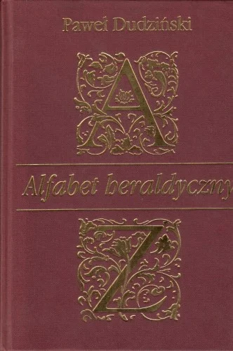 DUDZI艃SKI Paweł - Alfabet heraldyczny Dostępne od ręki