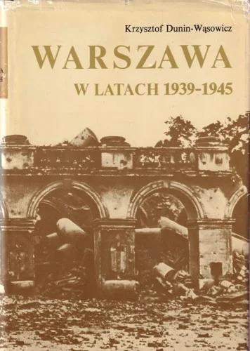 Cena promocyjna DUNIN-WSOWICZ Krzysztof - Warszawa w latach 1939-1945