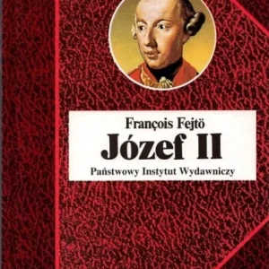 FEJTO Francois - Józef II. Habsburg rewolucjonista, BSL Zamów dziś