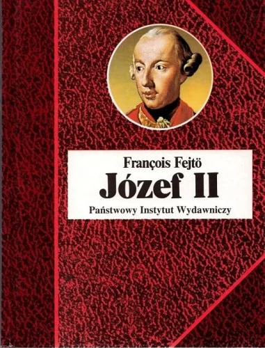 FEJTO Francois - Józef II. Habsburg rewolucjonista, BSL Zamów dziś