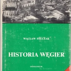 FELCZAKWacław - Historia Węgier Oferta czasowa